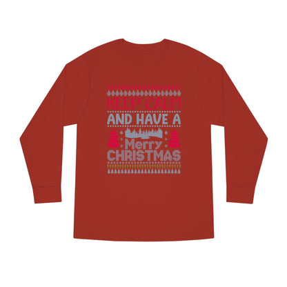 Keep Calm and Have a Merry Christmas Ugly Sweater Long Sleeve Tee