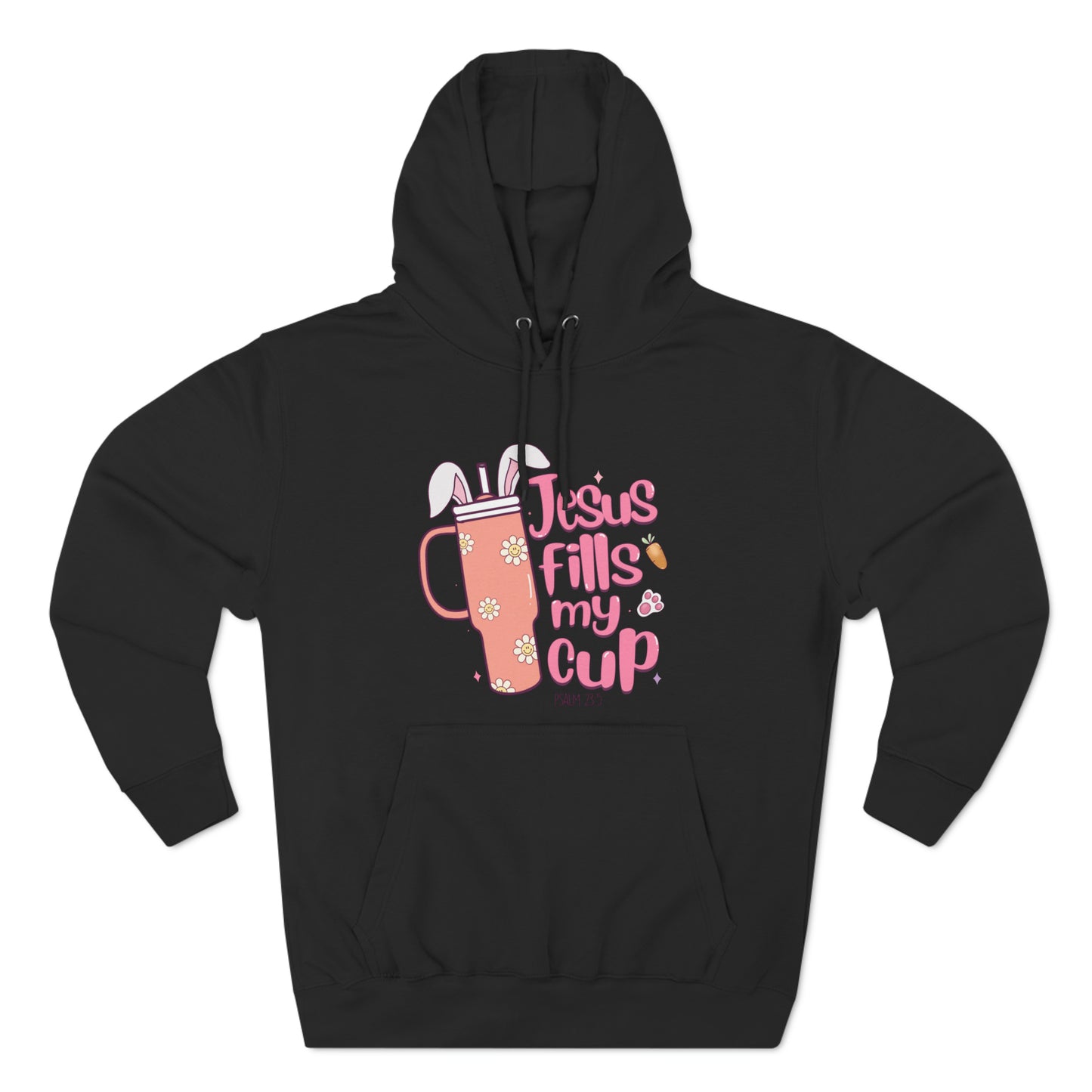 Jesus Fills My Cup Easter Pullover Hoodie