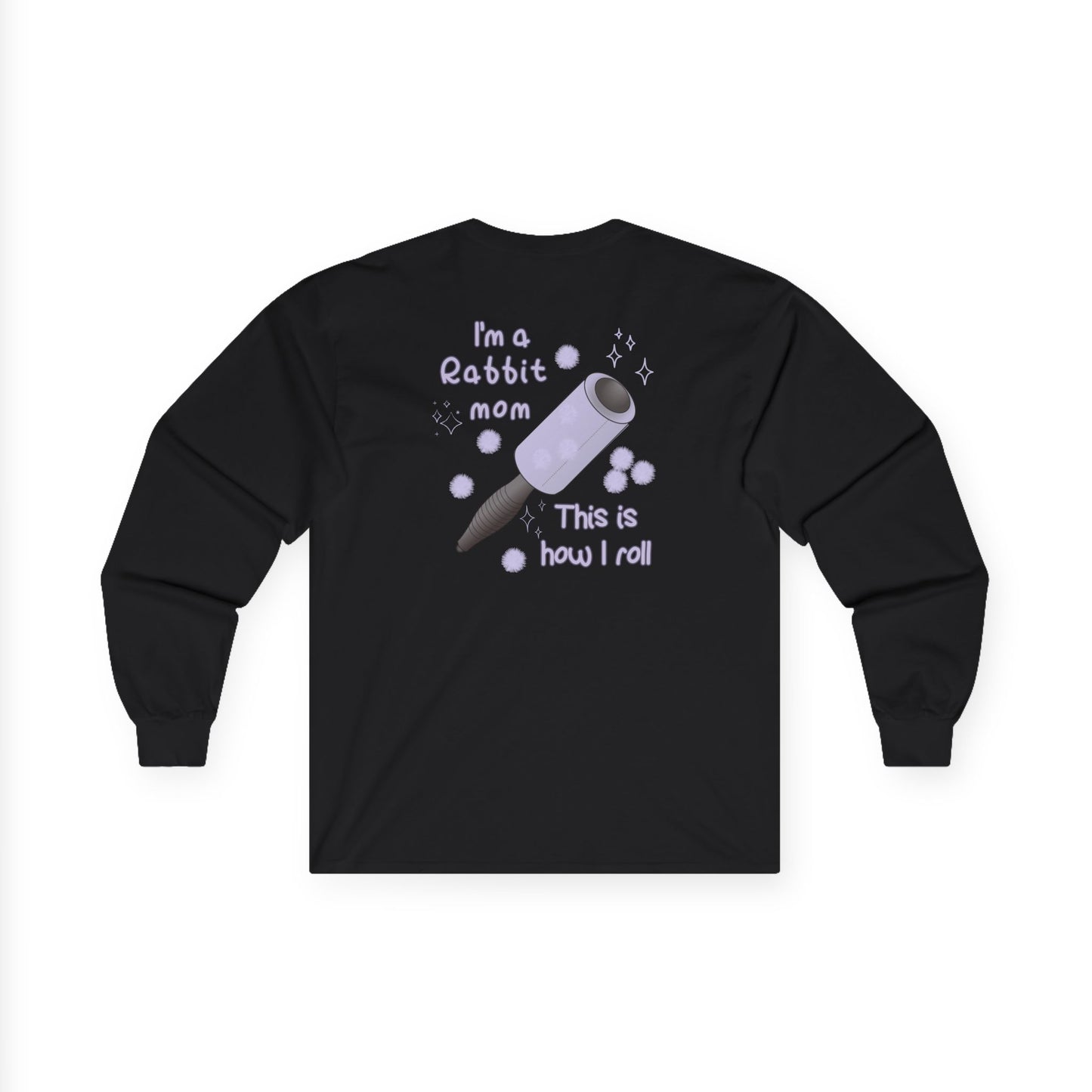 I'm A Rabbit Mom This Is How I Roll Long Sleeve T-Shirt