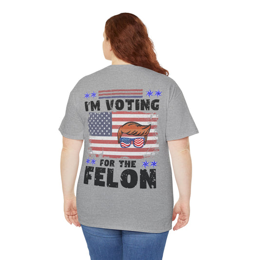 Trump I'm Voting For The Felon 2024 Short Sleeve Tee