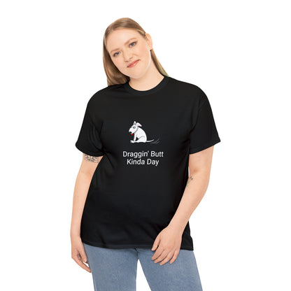 Draggin Butt Kinda Day Unisex Heavy Cotton Tee