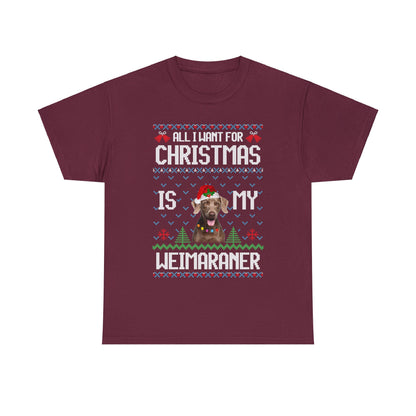 All I Want For Christmas is My Weimaramer Dog Ugly Sweater Short Sleeve Tee