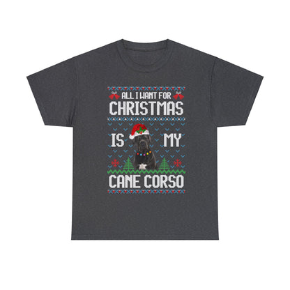 All I Want For Christmas is My Cane Corso Dog Ugly Sweater Short Sleeve Tee