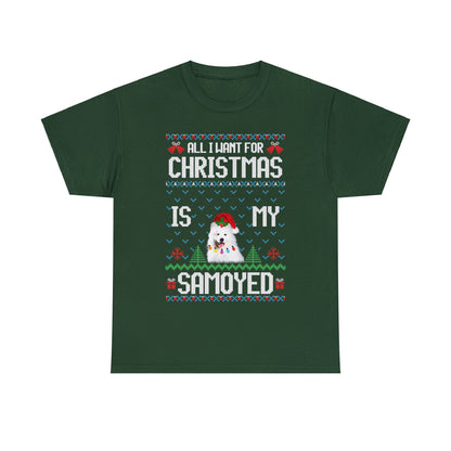 All I Want For Christmas is My Samoyed Dog Ugly Sweater Short Sleeve Tee