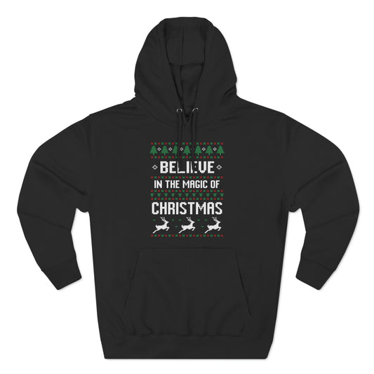 Believe in the Magic of Christmas Ugly Sweater Pullover Hoodie