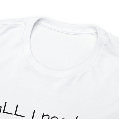 All I Need Goats shirt Unisex Heavy Cotton Tee