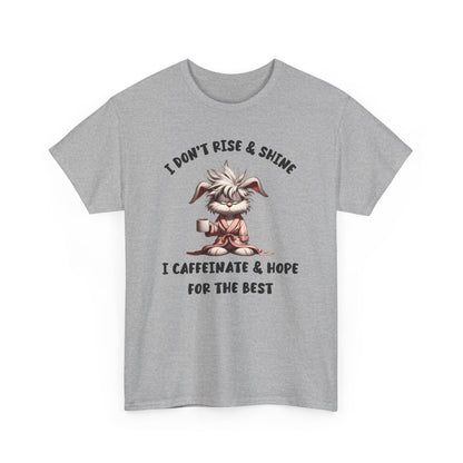 I Don't Rise And Shine I Caffeinate And Hope For The Best Short Sleeve Tshirt