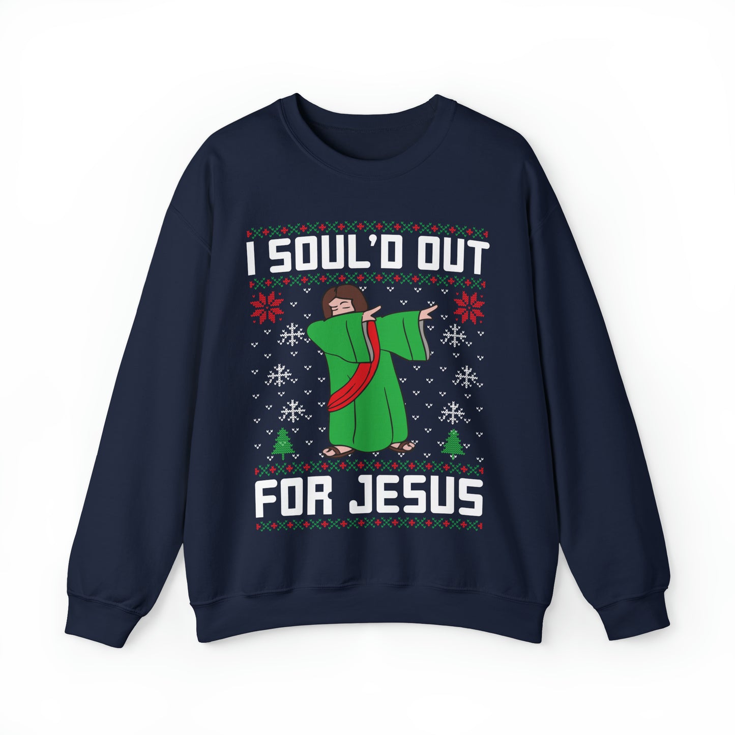 I Soul'd Out For Jesus Christmas Ugly Sweater Sweatshirt