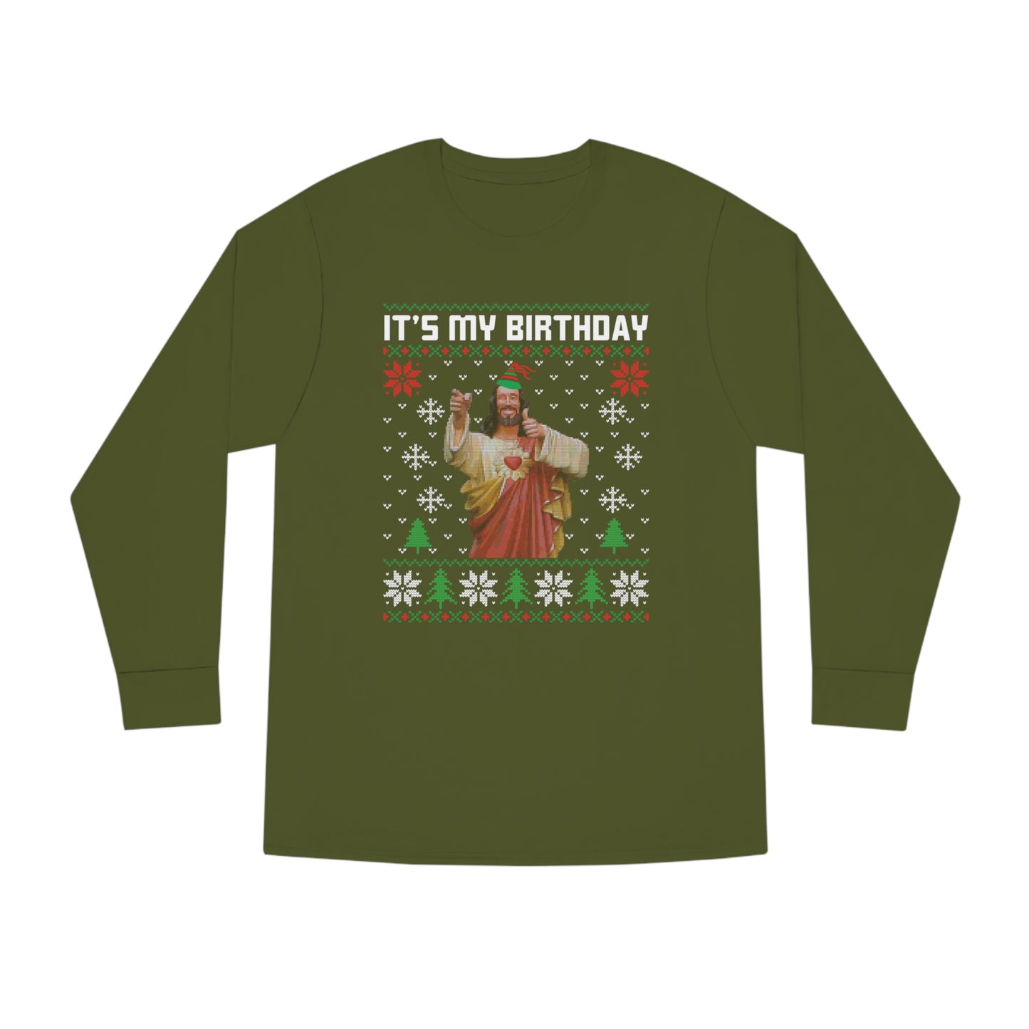 Jesus It's My Birthday Christmas Ugly Sweater Long Sleeve T-shirt