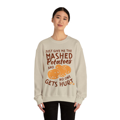 Just Give Me The Mashed Potatoes And No One Gets Hurt Thanksgiving Sweatshirt