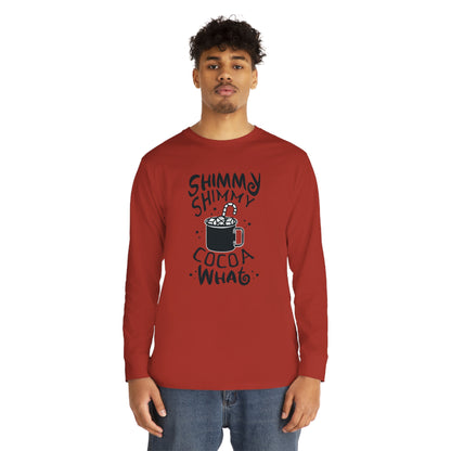Shimmy Shimmy Cocoa What? Christmas Long Sleeve T-Shirt