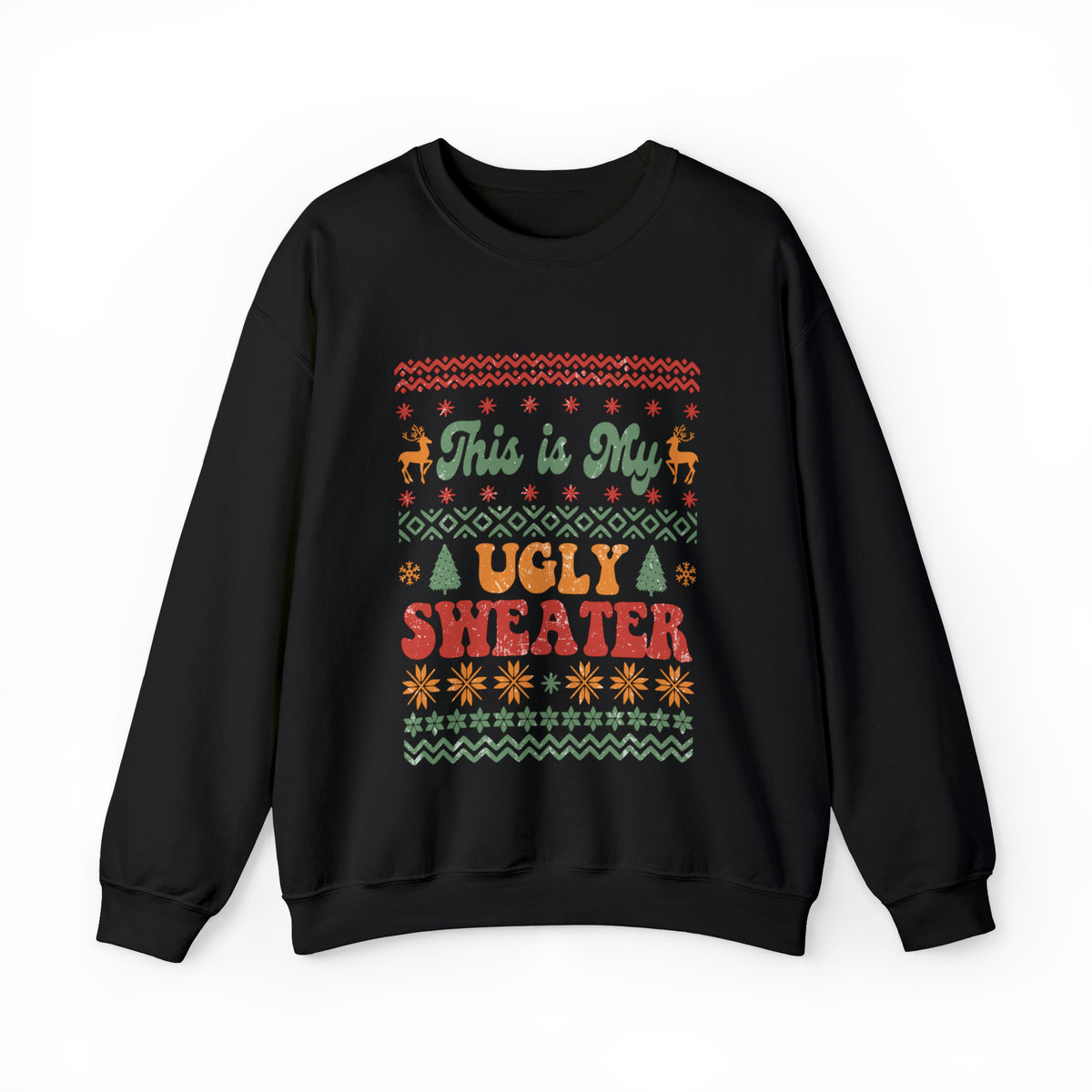 This is My Ugly Sweater  Sweatshirt