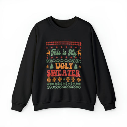 This is My Ugly Sweater  Sweatshirt