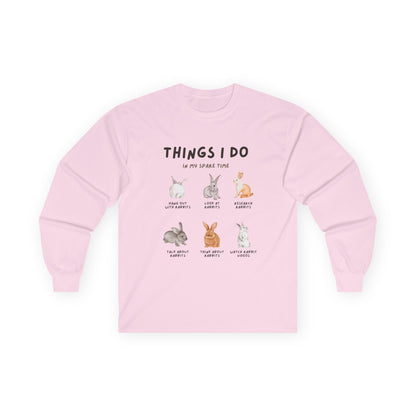 Things I Do In My Spare Time Rabbits Long Sleeve Tshirt