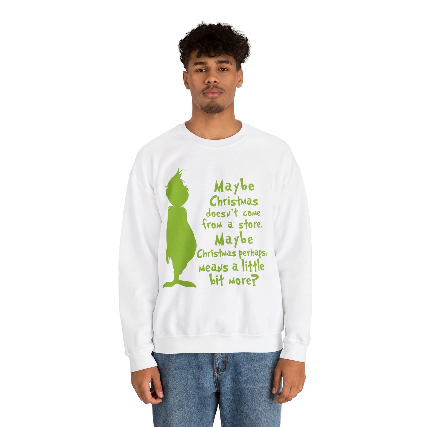 Maybe Christmas Doesn't Come From a Store Grinch Christmas Sweatshirt