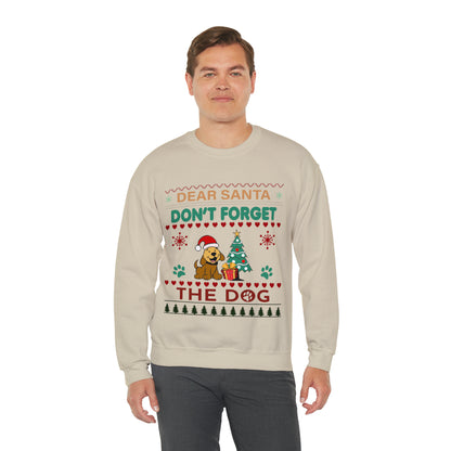 Dear Santa Don't Forget the Dog Christmas Ugly Sweater Sweatshirt