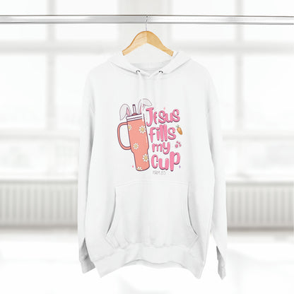 Jesus Fills My Cup Easter Pullover Hoodie