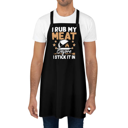 I Rub My Meat Before I Stick It In Apron