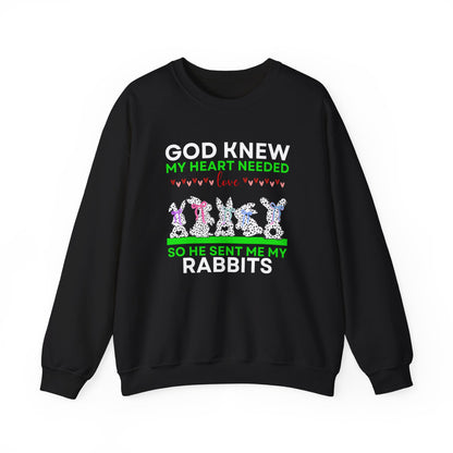 God Knew I Needed Love So He Sent Me My Rabbits Sweatshirt