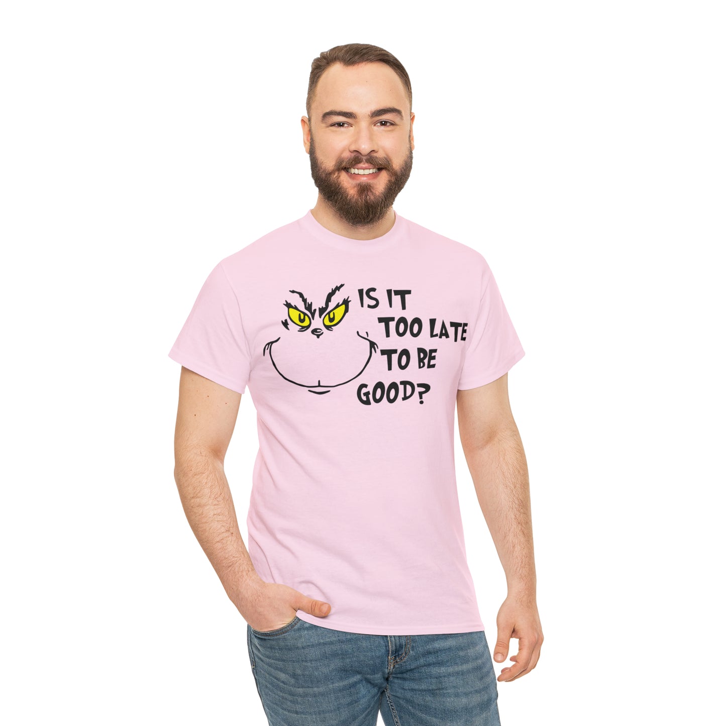 Is It Too Late To Be Good? Grinch Christmas Short Sleeve Tee