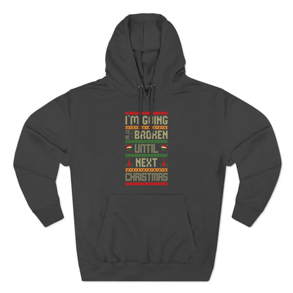 I'm Going Broke Until Next Christmas Ugly Sweater Pullover Hoodie