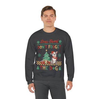 Dear Santa Don't Forget The Dog Christmas Ugly Sweater Sweatshirt