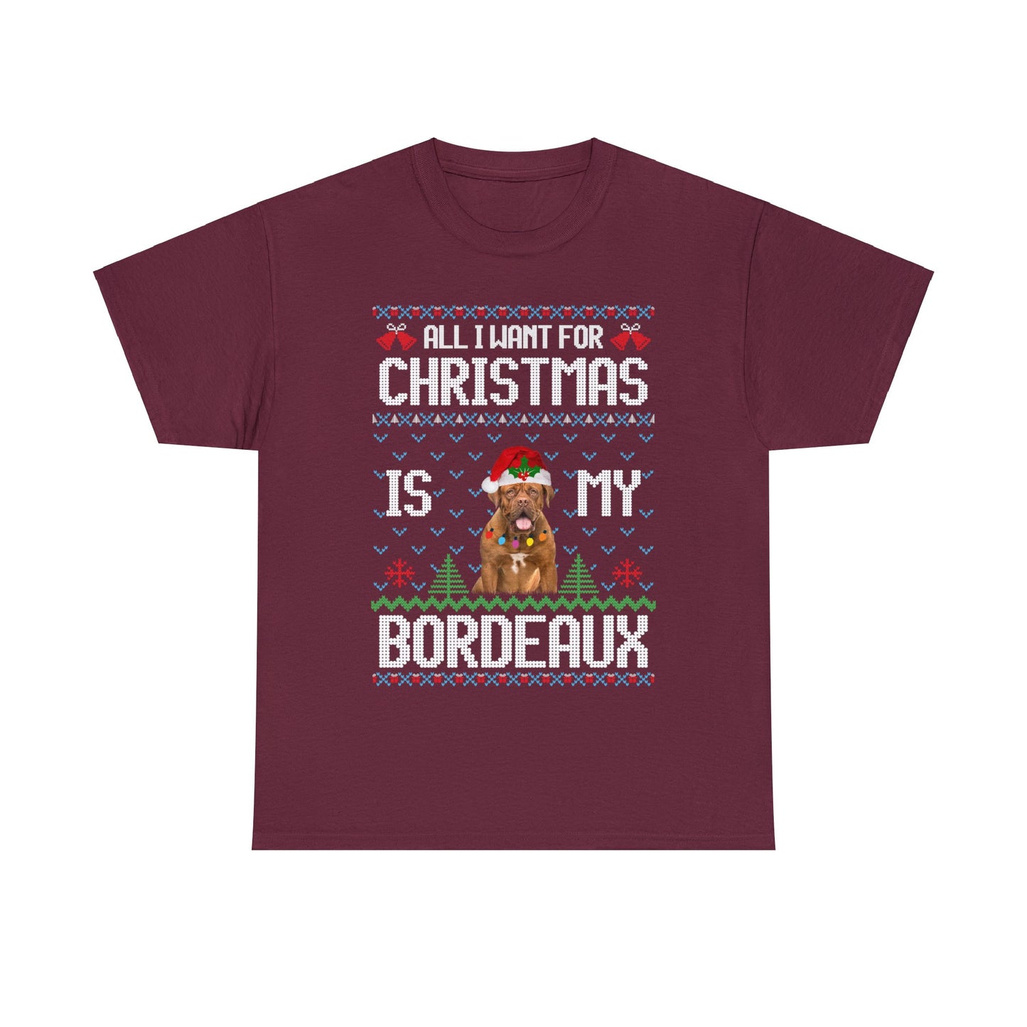 All I Want For Christmas is My Dogue de Bordeaux Dog Ugly Sweater Short Sleeve Tee