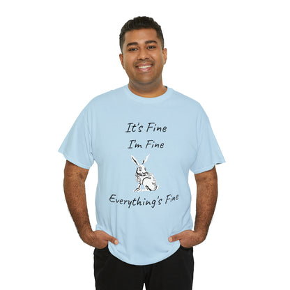 Its Fine Everythings Fine Rabbit Shirt Unisex Heavy Cotton Tee