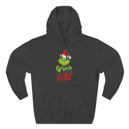 Grinch Don't Kill My Vibe Design 2 Pullover Hoodie