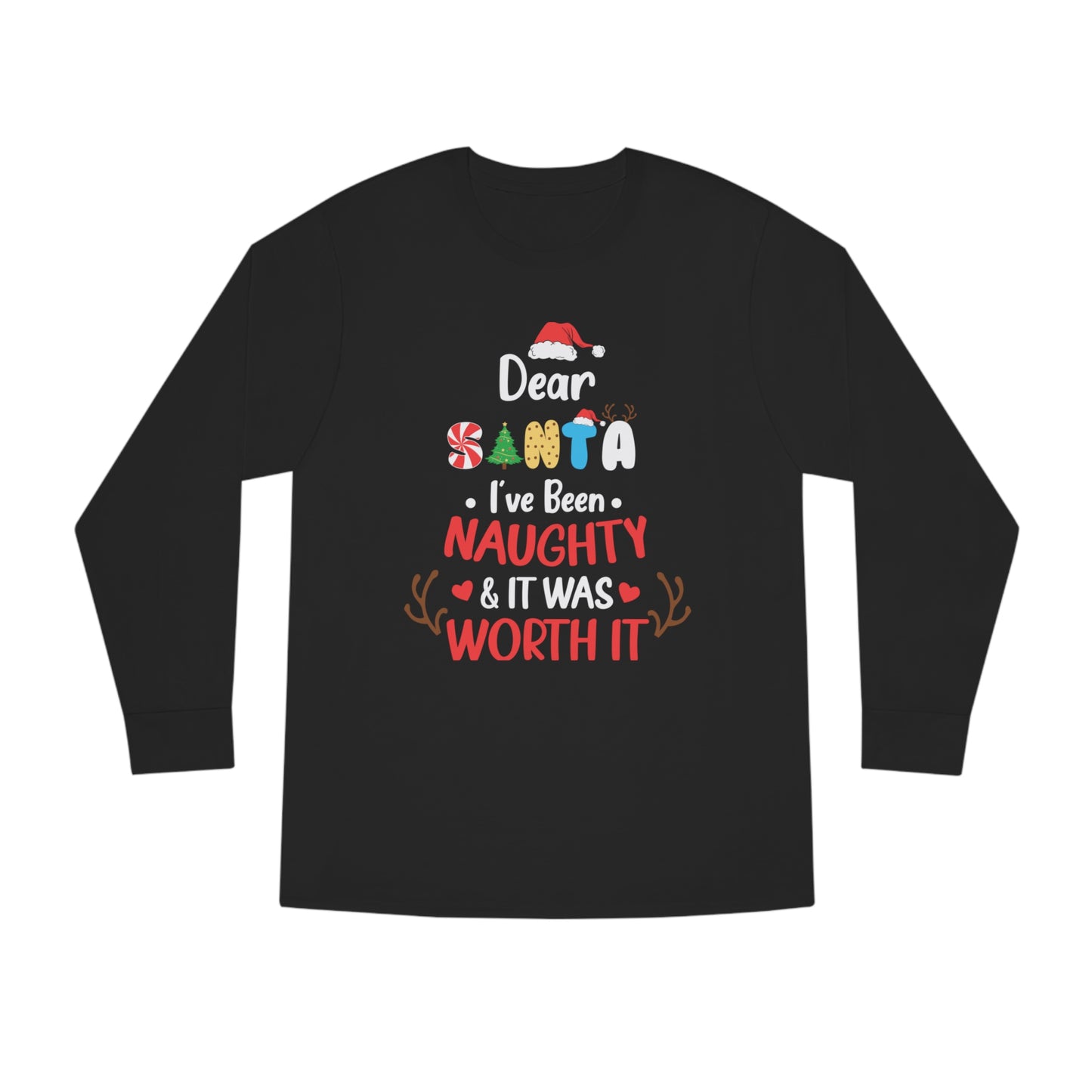 Dear Santa I've Been Naughty & It Was Worth It Christmas Long Sleeve Tee