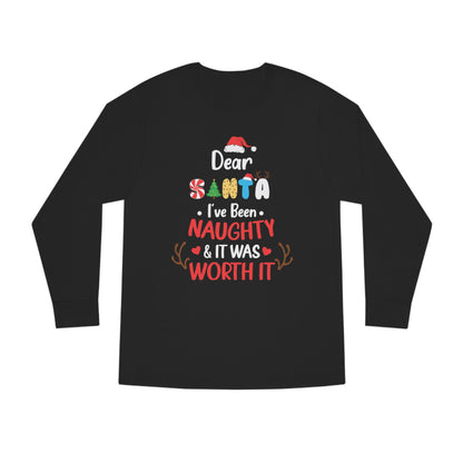 Dear Santa I've Been Naughty & It Was Worth It Christmas Long Sleeve Tee