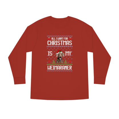 All I Want For Christmas is My Weimaramer Dog Ugly Sweater Long Sleeve T-shirt