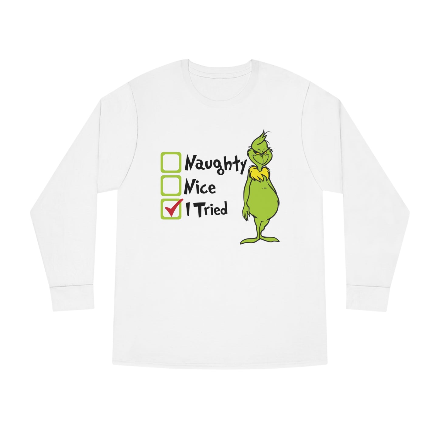 Naughty Nice I Tried Grinch Christmas Long Sleeve T-Shirt