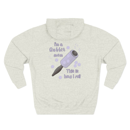 I'm A Rabbit Mom This Is How I Roll Pullover Hoodie