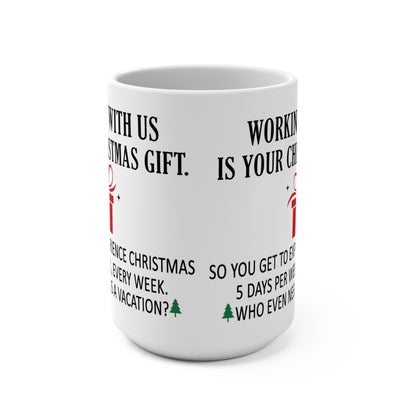 Working With Us Is Your Christmas Gift Coworker Mug 15oz