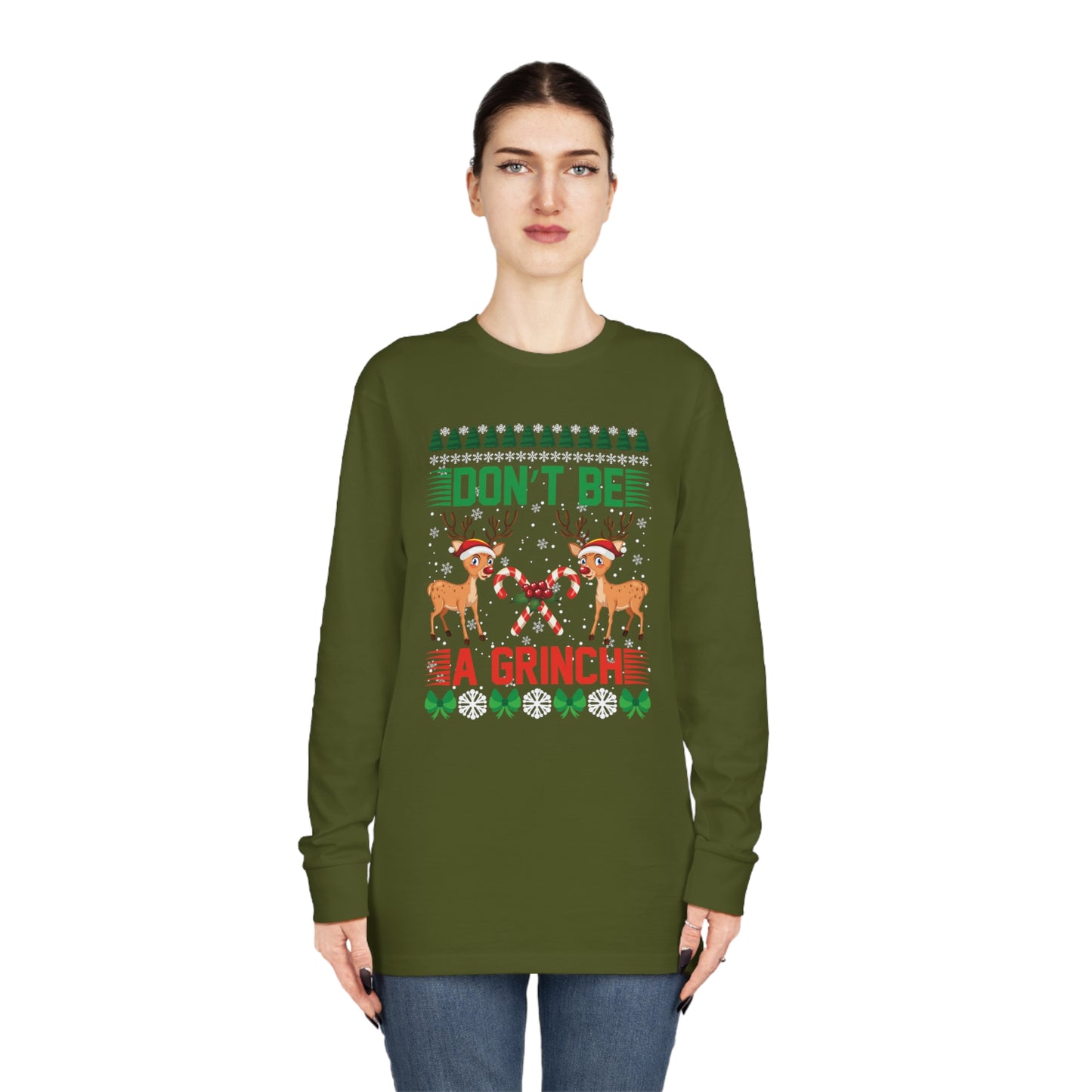 Don't Be A Grinch Christmas Ugly Sweater Long Sleeve Tee