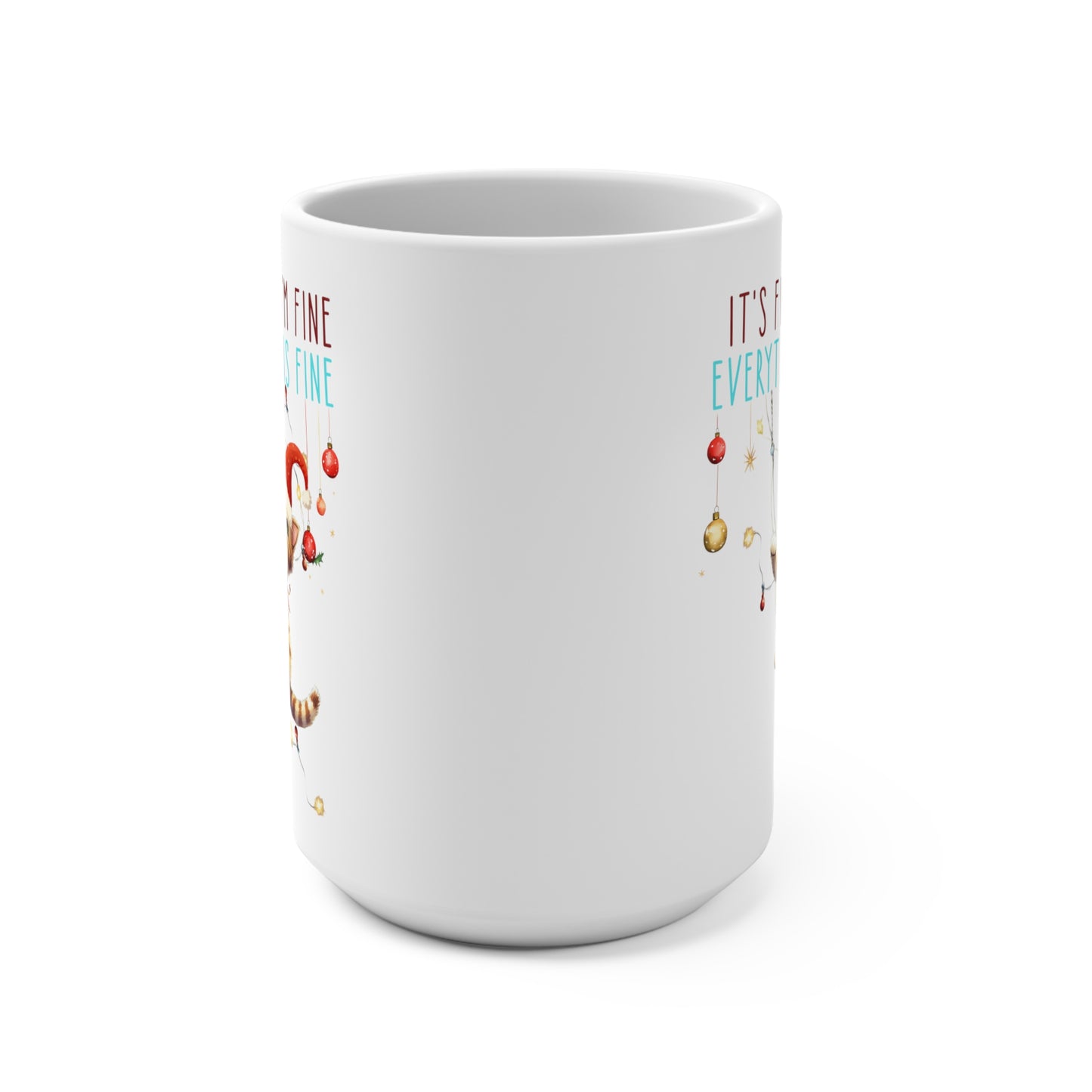 It's Fine I'm Fine Everything is Fine Christmas Cat Mug 15oz