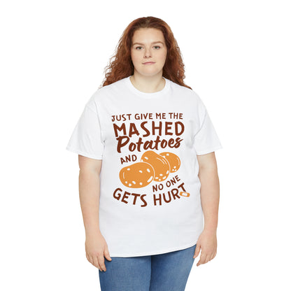 Just Give Me The Mashed Potatoes And No One Gets Hurt Thanksgiving Short Sleeve Tee