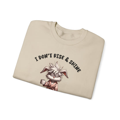 I Don't Rise And Shine I Caffeinate And Hope For The Best Sweatshirt