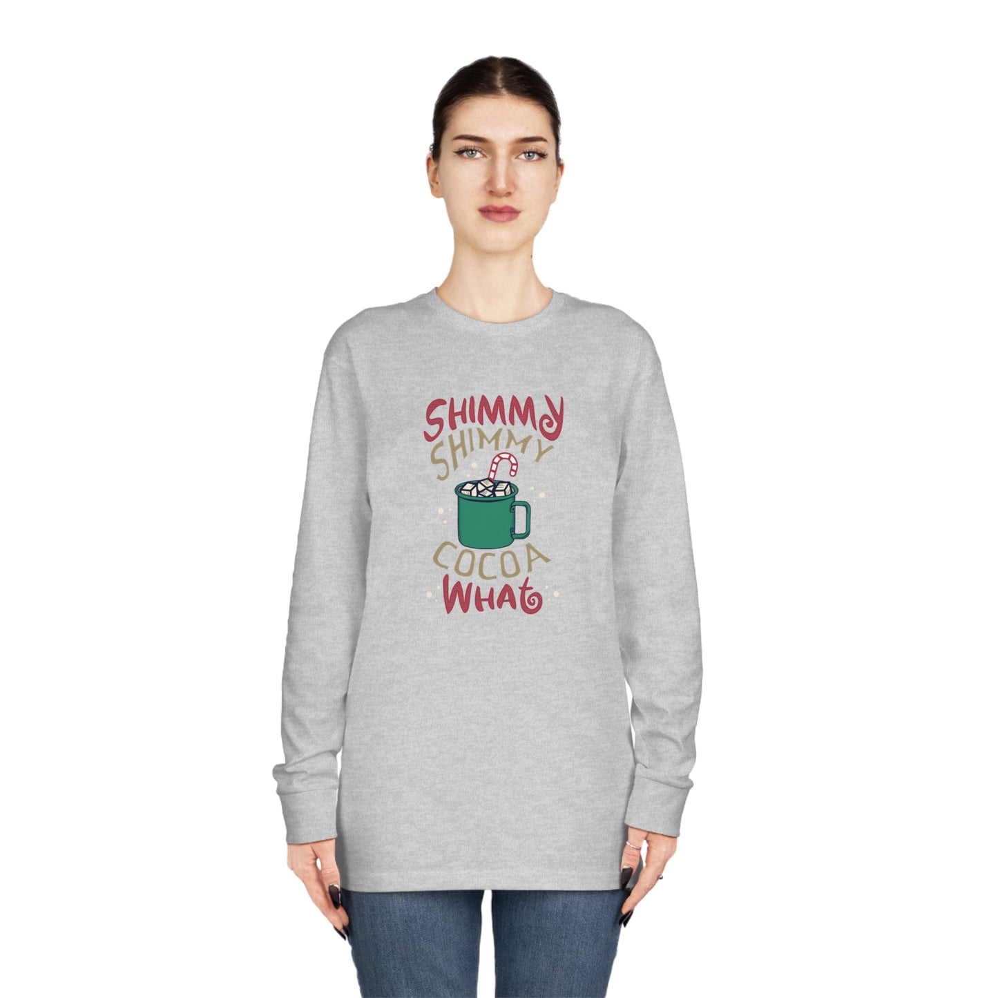Shimmy Shimmy Cocoa What? Christmas Long Sleeve T-Shirt