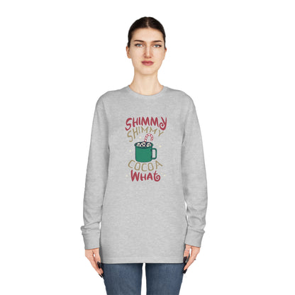 Shimmy Shimmy Cocoa What? Christmas Long Sleeve T-Shirt