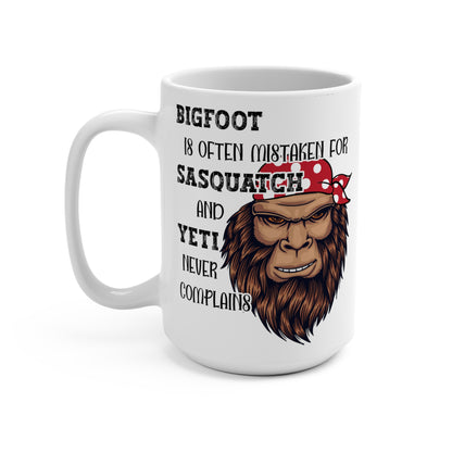 Big Foot is Often Mistaken For Sasquatch But Yeti Never Complains Mug 15oz