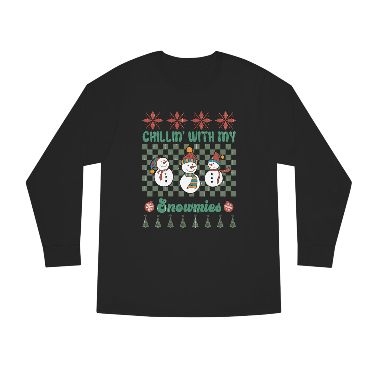 Chillin' With My Snowmies Ugly Sweater Long Sleeve Tee