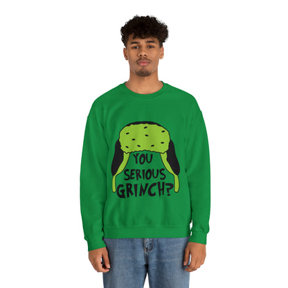 You Serious Grinch? Christmas Sweatshirt