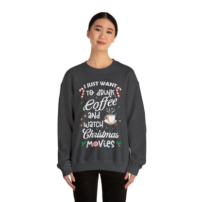 I Want to Drink Coffee and Watch Christmas Movies Christmas Sweatshirt