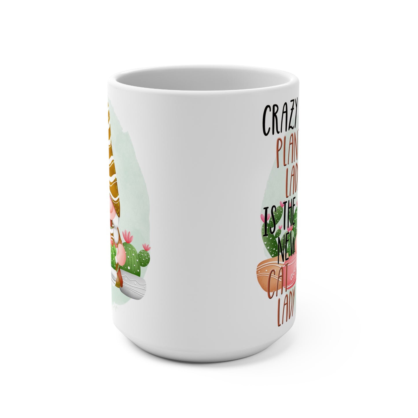 Crazy Plant Lady is the New Cat Lady Mug 15oz