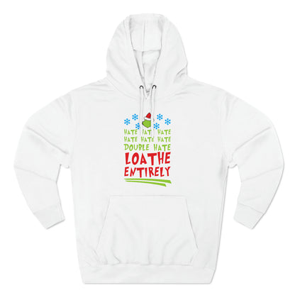 Grinch Hate Hate Hate Loathe Entirely Christmas Pullover Hoodie