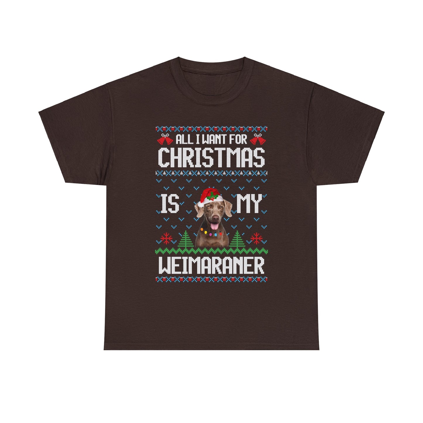 All I Want For Christmas is My Weimaramer Dog Ugly Sweater Short Sleeve Tee