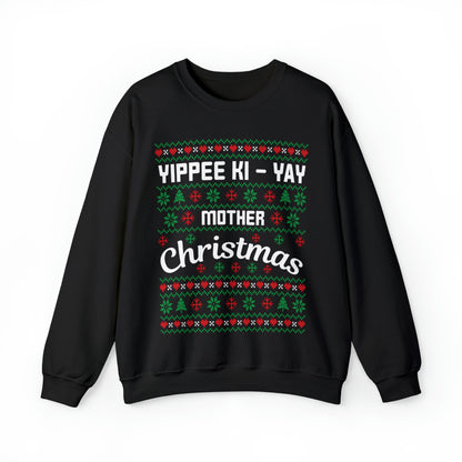 Yippee Ki-Yay Mother Christmas Ugly Sweater Sweatshirt