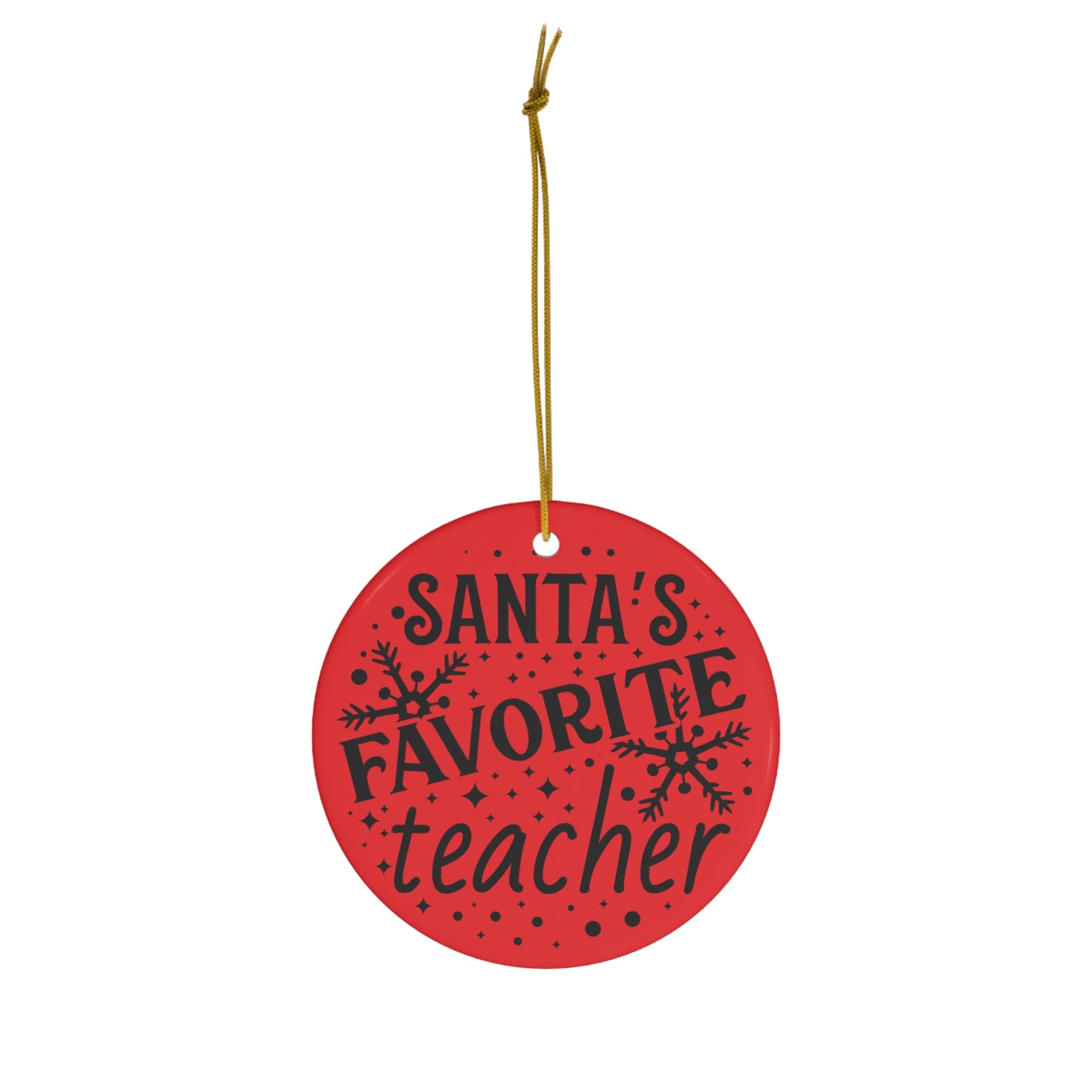 Santa's Favorite Teacher Christmas Ceramic Ornament